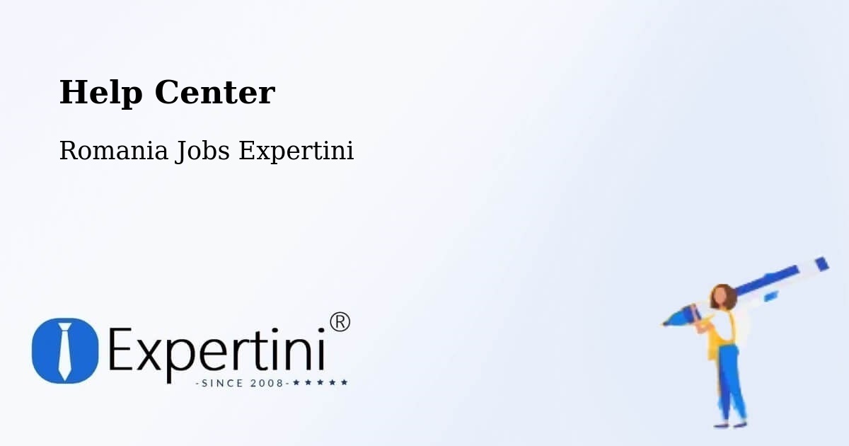 Help Center – Secaş - Romania Jobs Expertini