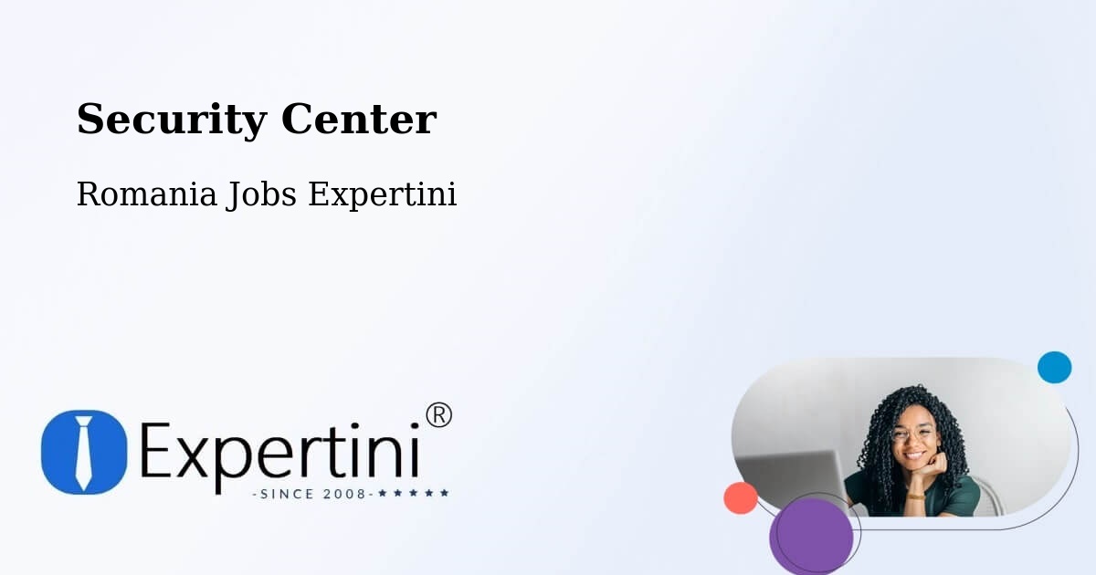 Security & Compliance – Secaş - Romania Jobs Expertini